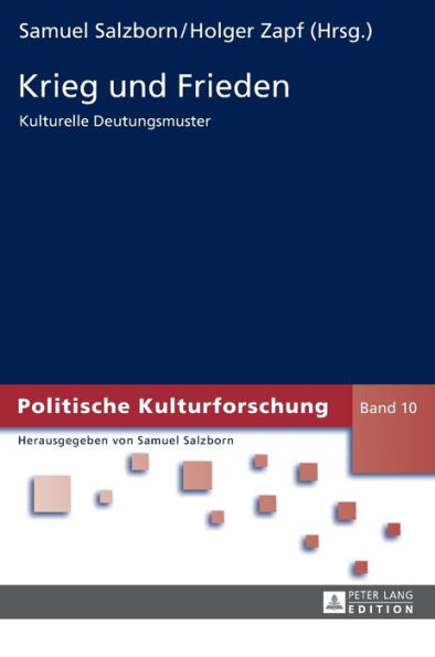 Krieg und Frieden: Kulturelle Deutungsmuster