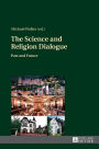 The Science and Religion Dialogue: Past and Future