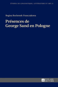 Title: Présences de George Sand en Pologne, Author: Regina Bochenek-Franczakowa