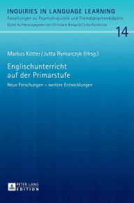 Title: Englischunterricht auf der Primarstufe: Neue Forschungen - weitere Entwicklungen, Author: Markus Kötter