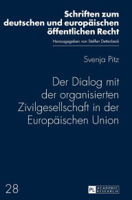 Title: Der Dialog mit der organisierten Zivilgesellschaft in der Europaeischen Union, Author: Svenja Pitz