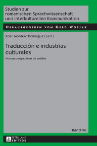 Title: Traducción e industrias culturales: Nuevas perspectivas de análisis, Author: Xoán Montero Dominguez