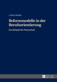 Title: Reformmodelle in der Berufsorientierung: Das Beispiel der Patenschaft, Author: Lothar Beinke