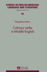 Title: Culinary verbs in Middle English, Author: Magdalena Bator