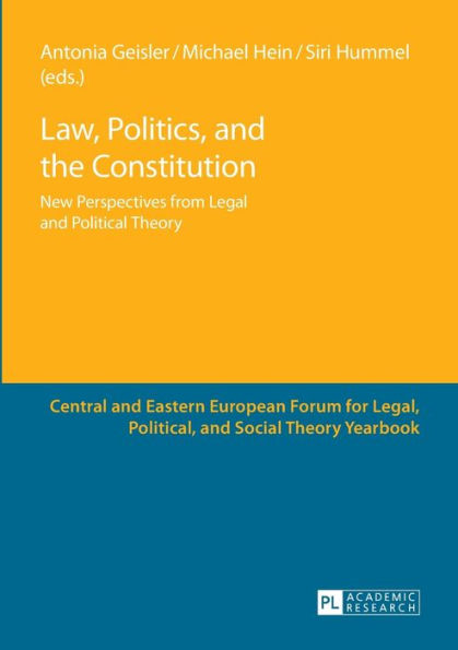 Law, Politics, and the Constitution: New Perspectives from Legal and Political Theory