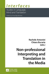 Title: Non-professional Interpreting and Translation in the Media, Author: Anna Baczkowska