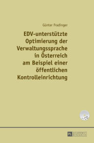 Title: EDV-unterstuetzte Optimierung der Verwaltungssprache in Oesterreich am Beispiel einer einer oeffentlichen Kontrolleinrichtung, Author: Günter Fradinger