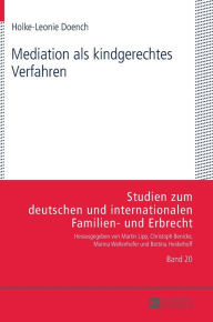 Title: Mediation als kindgerechtes Verfahren, Author: Holke-Leonie Doench