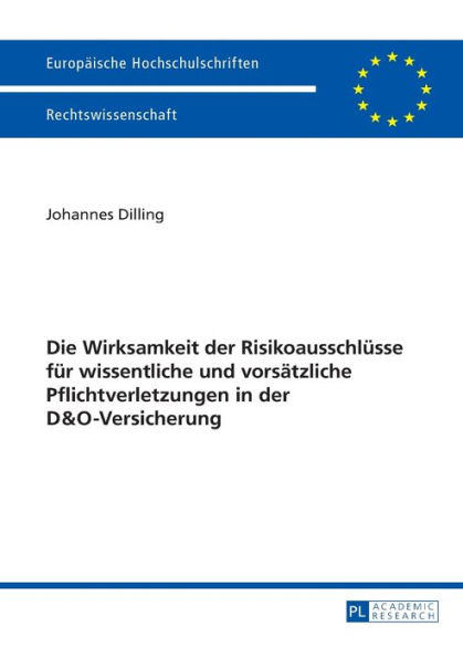 Die Wirksamkeit der Risikoausschluesse fuer wissentliche und vorsaetzliche Pflichtverletzungen in der D&O-Versicherung