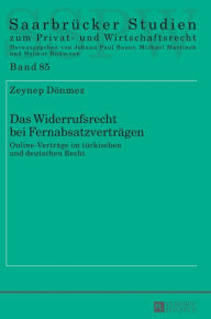 Title: Das Widerrufsrecht bei Fernabsatzvertraegen: Online-Vertraege im tuerkischen und deutschen Recht, Author: Zeynep Dönmez