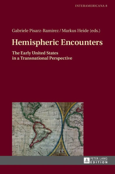 Hemispheric Encounters: The Early United States in a Transnational Perspective