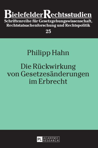 Die Rueckwirkung von Gesetzesaenderungen im Erbrecht