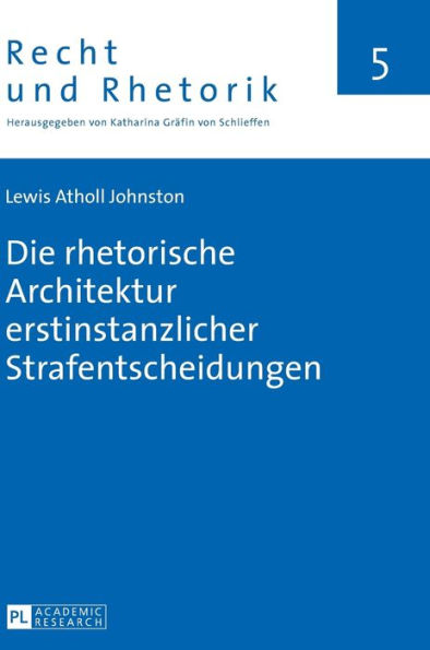 Die rhetorische Architektur erstinstanzlicher Strafentscheidungen