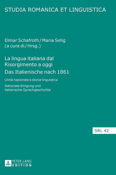 La lingua italiana dal Risorgimento a oggi- Das Italienische nach 1861: Unità nazionale e storia linguistica- Nationale Einigung und italienische Sprachgeschichte