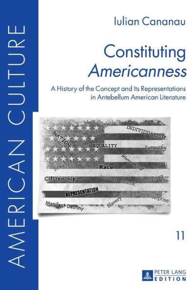 Constituting «Americanness»: A History of the Concept and Its Representations in Antebellum American Literature