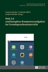 Title: Web 2.0 und komplexe Kompetenzaufgaben im Fremdsprachenunterricht, Author: Carmen Becker