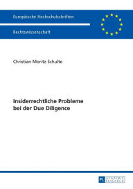 Title: Insiderrechtliche Probleme bei der Due Diligence, Author: Christian Moritz Schulte