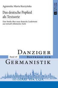 Title: Das deutsche Poplied als Textsorte: Eine Studie ueber neue deutsche Liedertexte aus textuell-stilistischer Sicht, Author: Agnieszka Marta Kurzynska