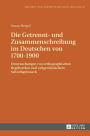 Die Getrennt- und Zusammenschreibung im Deutschen von 1700-1900: Untersuchungen von orthographischen Regelwerken und zeitgenoessischem Schreibgebrauch