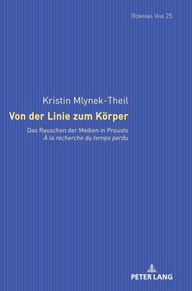 Von der Linie zum Koerper: Das Rauschen der Medien in Prousts «À la recherche du temps perdu»