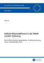 Globale Wissensdiffusion in der Politik sozialer Sicherung: Die Einfuehrung einer gesetzlichen Unfallversicherung in der Volksrepublik China