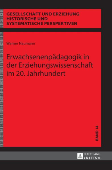 Erwachsenenpaedagogik in der Erziehungswissenschaft im 20. Jahrhundert