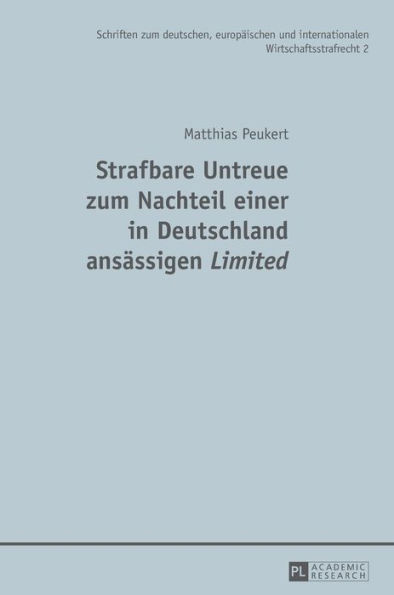 Strafbare Untreue zum Nachteil einer in Deutschland ansaessigen «Limited»