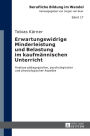 Erwartungswidrige Minderleistung und Belastung im kaufmaennischen Unterricht: Analyse paedagogischer, psychologischer und physiologischer Aspekte