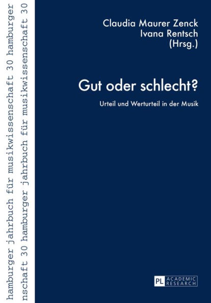 Gut oder schlecht?: Urteil und Werturteil in der Musik