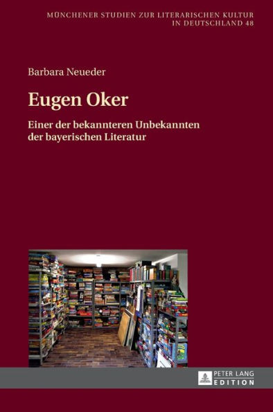 Eugen Oker: Einer der bekannteren Unbekannten der bayerischen Literatur