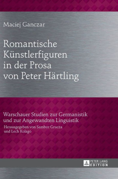 Romantische Kuenstlerfiguren in der Prosa von Peter Haertling