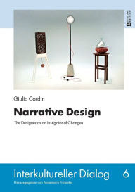 Title: Narrative Design: The Designer as an Instigator of Changes, Author: Giulia Cordin