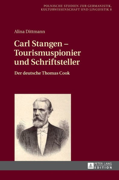 Carl Stangen - Tourismuspionier und Schriftsteller: Der deutsche Thomas Cook