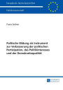 Politische Bildung als Instrument zur Verbesserung der politischen Partizipation, des Politikinteresses und der Demokratiequalitaet