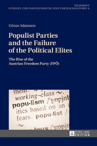 Title: Populist Parties and the Failure of the Political Elites: The Rise of the Austrian Freedom Party (FPOe), Author: Göran Adamson