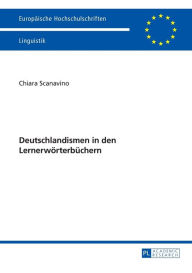 Title: Deutschlandismen in den Lernerwoerterbuechern, Author: Chiara Scanavino