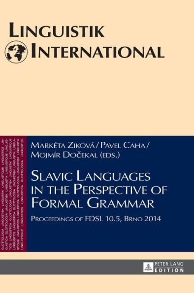 Slavic Languages in the Perspective of Formal Grammar: Proceedings of FDSL 10.5, Brno 2014