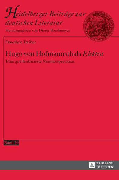 Hugo von Hofmannsthals «Elektra»: Eine quellenbasierte Neuinterpretation