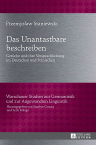 Title: Das Unantastbare beschreiben: Gerueche und ihre Versprachlichung im Deutschen und Polnischen, Author: Przemyslaw Staniewski