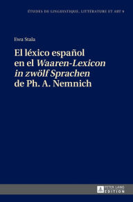 Title: El léxico español en el «Waaren-Lexicon in zwoelf Sprachen» de Ph. A. Nemnich, Author: Ewa Stala