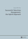 Successful Television Management: the Hybrid Approach