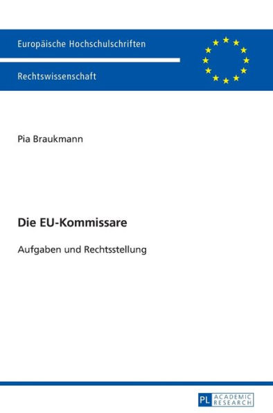 Die EU-Kommissare: Aufgaben und Rechtsstellung