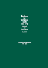 Title: Ergaenzungen und Nachtraege (1934-1942): Protokolle und Materialien der Ausschuesse fuer Filmrecht, das Recht der Handelsvertreter, Bodenkulturrecht, Wehrstaatsrecht, Arbeits- und Arbeitsschutzrecht und Voelkerrecht, Author: Werner Schubert