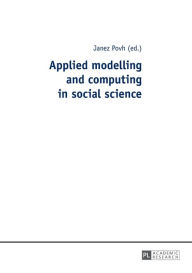 Title: Applied modelling and computing in social science, Author: Janez Povh