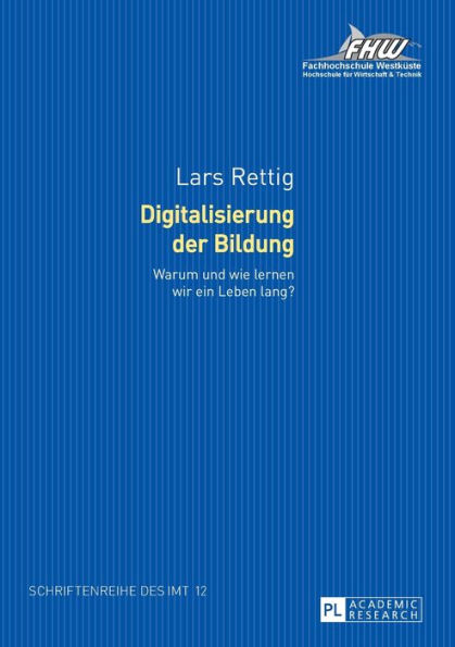 Digitalisierung der Bildung: Warum und wie lernen wir ein Leben lang? Forschungsergebnisse zur Online-Weiterbildung im Tourismus. Bedeutung - Erwartung - Nutzung