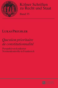 Title: «Question prioritaire de constitutionnalité»: Perspektiven konkreter Normenkontrolle in Frankreich, Author: Lukas Preußler