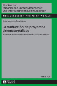 Title: La traducción de proyectos cinematográficos: Modelo de análisis para los largometrajes de ficción gallegos, Author: Xoán Montero Dominguez