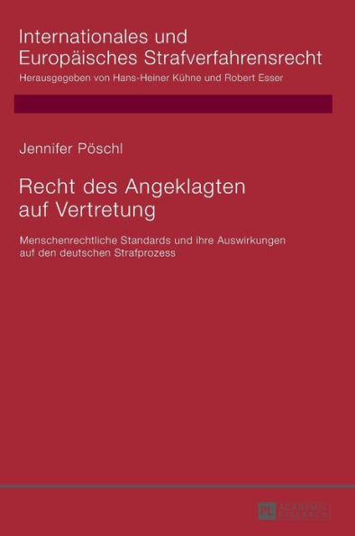 Recht des Angeklagten auf Vertretung: Menschenrechtliche Standards und ihre Auswirkungen auf den deutschen Strafprozess