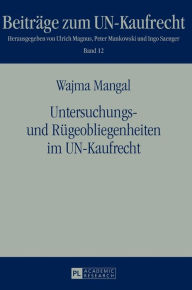 Title: Untersuchungs- und Ruegeobliegenheiten im UN-Kaufrecht, Author: Wajma Mangal