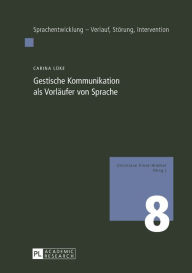 Title: Gestische Kommunikation als Vorlaeufer von Sprache, Author: Carina Lüke